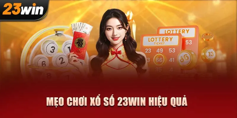 Xổ số 23WIN – Nơi giấc mơ trúng thưởng trở thành hiện thực!
