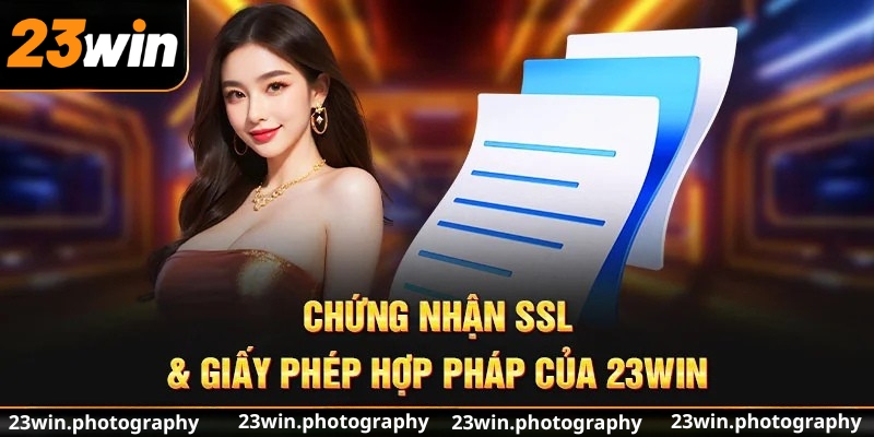 Chứng nhận SSL & giấy phép hợp pháp của 23Win
